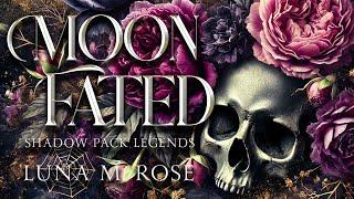 Moon Fated, Shadow Legends Book #1 - A Fated Mates Shifter Romance