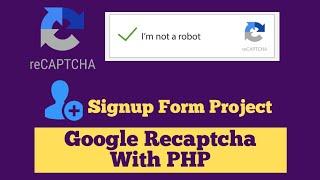 Google reCAPTCHA with PHP | Signup project with source code in Hindi