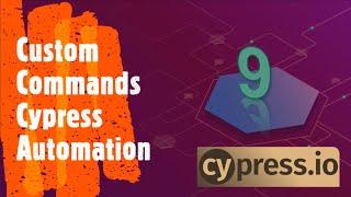Custom Commands | Add or Overwrite commands in cypress | Cypress Automation Crash Course - 9