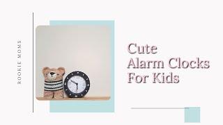 Best Alarm Clocks for Kids from Toddlers to Kindergarten!