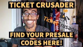 TICKET CRUSADER REVIEW | HOW TO FIND PRESALE CODES | HOW TO BUY PRESALE TICKETS