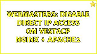 Webmasters: Disable Direct IP Access on VestaCP NGINX + Apache2