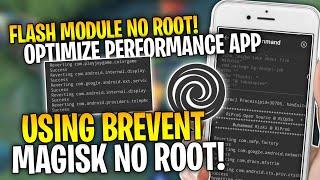 MAGISK NO ROOT! FLASH MODULE NO ROOT! OPTIMIZE PERFORMANCE APP - USING BREVENT FOR ANDROID