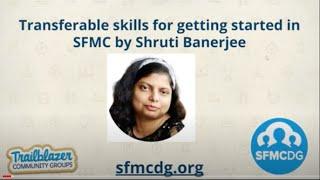 Transferable Skills for Getting Started with SFMC By Shruti Banerjee