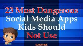 23 Most Dangerous Social Media Apps Kids Should