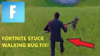 HOW TO FIX FORTNITE STUCK WALKING BUG!