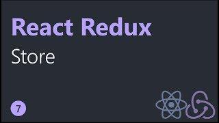 React Redux Tutorials - 7 - Store