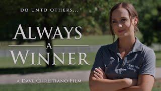 Always A Winner | Full Movie | A Dave Christiano Film | Do unto others...