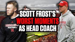 THE 10 WORST MOMENTS DURING SCOTT FROST'S FIRST 4 YEARS AS HEAD COACH AT NEBRASKA