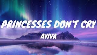 AViVA - Princesses Don't Cry (Lyrics)