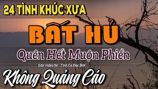 24 Tình Khúc Hội Tụ Những Bài Hát Hay Nhưng Bị Lãng Quên | Dòng Nhạc Tình Ca Phòng Trà Sang Trọng