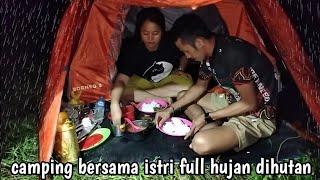 2 hari Camping hujan full siang malam bersama istri