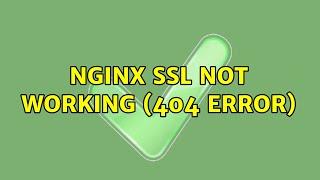 nginx SSL not working (404 error)