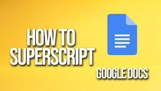 How To Superscript Google Docs Tutorial