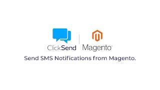 Connect and Configure SMS for Magento | ClickSend Integrations