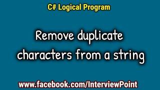 C# Program to remove duplicate characters from a string