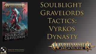 Soulblight Gravelords Tactics: Vyrkos Dynasty