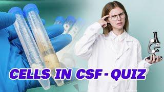 Cells In CSF Identification Training Quiz 