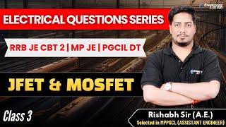 JFET and MOSFET | Class - 3 | Electrical Que Series | Rishabh Agrawal (AE) #mppgcl #rrbje #pgcil