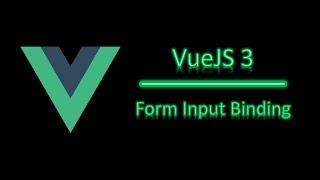 Tutorial Vue JS 3 - Form Input Binding