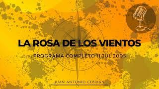 La Rosa de Los Vientos emisión 11 de Julio de 2005 - Juan Antonio Cebrián