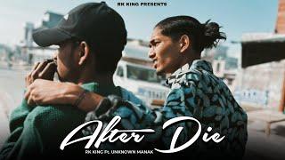 After Die | Rk King Ft. Unknown Manak | Official Rap Video | Your Rk King | @unknown__06__