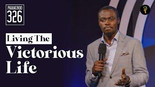 Living The Victorious Life | Phaneroo Service 326 | Apostle Grace Lubega