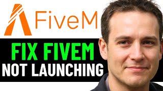 How To Fix FiveM Not Launching 2025! (FULL GUIDE)