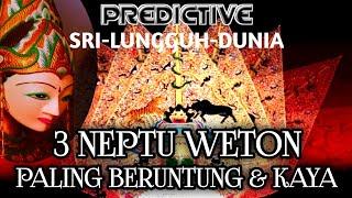 3 Neptu Weton Paling Beruntung dan Kaya