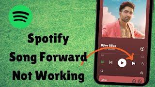 How to Fix Spotify Song Forward Not Working (2024)
