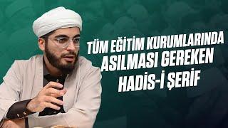 Tüm eğitim kurumlarına asılması gereken Hadis-i Şerif