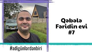 Adi Günlərdən biri: Qəbələ Fəridin evi 7