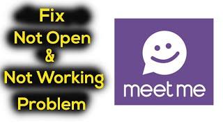 How to Fix Meetme App Not Working Problem | Meetme App Not Opening Problem Solved