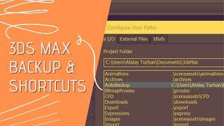 #3 3ds Max Auto Backup & Keyboard Shortcuts