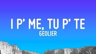 Geolier - I P’ ME, TU P’ TE (I' pe'mmé tu pe'tté)