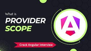 Provider Scope | Providing services in different places | Angular Interview Concepts