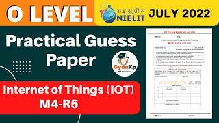 Internet of Things IOT (M4-R5) Practical Guess Paper July 2022 || O Level Practical Paper || GyanXp