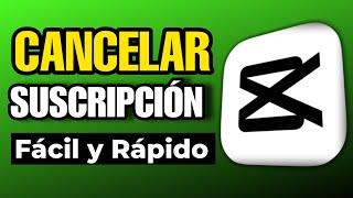 CANCELAR SUSCRIPCIÓN CAPCUT