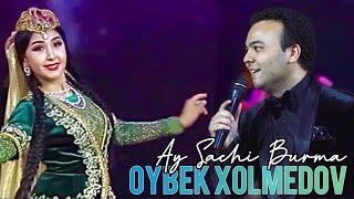 Oybek Xolmedov - Ay Sachi Burma (Azeri Song)