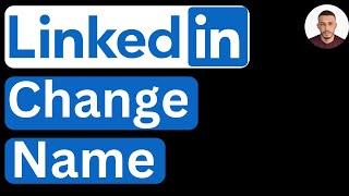 How to Change Name on LinkedIn - Easy to Follow