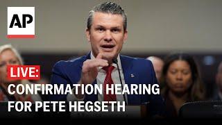 LIVE: Pete Hegseth's confirmation hearing