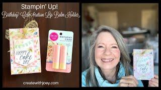 Stampin' Up! Birthday Celebration Lip Balm Holder