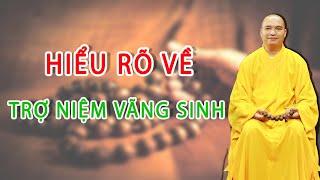 Phật Tử Nên Hiểu Rõ Về Trợ Niệm Vãng Sinh Cho Người Lúc Lâm Chung l Đ.Đ Thích Đạo Thịnh