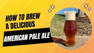 How To Brew a Delicious American Pale Ale