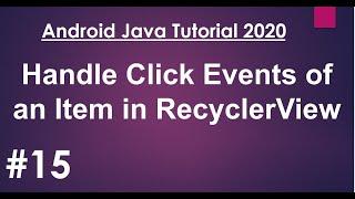 Android Java Tutorial 2020 - 15 - Handle Click Event of an item in RecyclerView