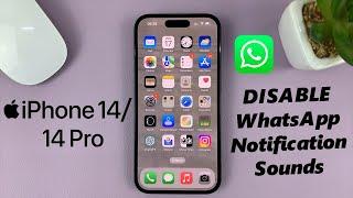 iPhone 14/14 Pro: How To Disable (Turn OFF) WhatsApp Notification Sounds