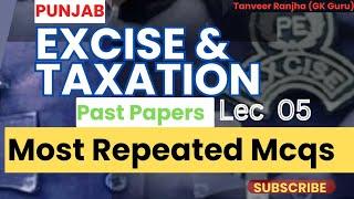 Excise and taxation past papers - Most repeated Mcqs