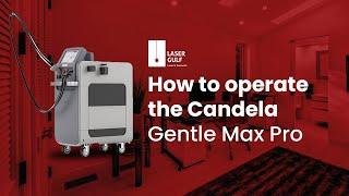 How to Operate the Candela Gentle Max Pro - Laser Hair Removal Machine