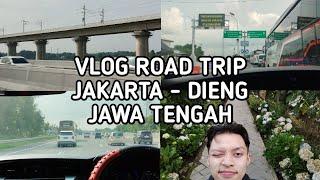 ROAD TRIP JAKARTA - DIENG JAWA TENGAH | LIBURAN SETELAH LEBARAN 2024 | VLOG