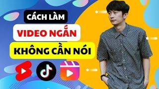 Cách làm VIDEO NGẮN cho người LƯỜI NÓI - đơn giản dễ làm